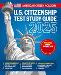 US Citizenship Test Study Guide: This Book Includes All 100 USCIS Civics Questions With Detailed Explanations & Comprehensive Review of Each Section on the United States Naturalization Exam