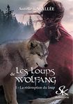 Les loups de Wolfang 1: La rédemption du loup (French Edition)