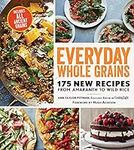 Everyday Whole Grains: 175 New Reci