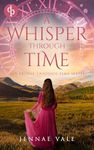 A Whisper Through Time: A time-travel romance in the Highlands (The Bridge Through Time Series Book 7)