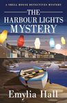 The Harbour Lights Mystery (A Shell House Detectives Mystery Book 2)