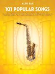 101 Popular Songs - Alto Saxophone: For Alto Sax