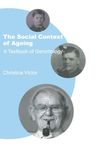 The Social Context of Ageing: A Textbook of Gerontology