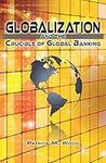 Globalization and the Crucible of Global Banking