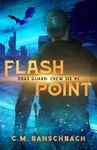 Flashpoint (Drax Guard: Crew Six Book 1)