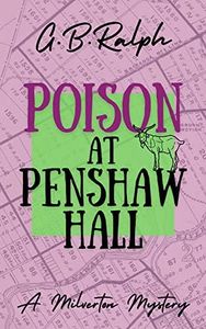 Poison at Penshaw Hall (The Milverton Mysteries Book 2)