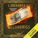 Orconomics: A Satire: The Dark Profit Saga, Book 1