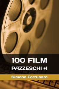 100 film pazzeschi + 1