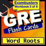 GRE Test Prep Word Roots Vocabulary Review Flashcards--GRE Study Guide Book 3 (Exambusters GRE Study Guide)