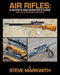 Air Rifles: A Buyer's and Shooter's