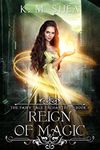 Reign of Magic (The Fairy Tale Enchantress Book 3)