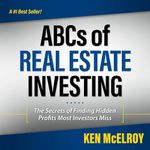 ABCs of Real Estate Investing: The Secrets of Finding Hidden Profits Most Investors Miss