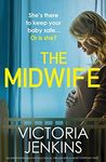 The Midwife: An unputdownable psychological thriller with a heart-stopping twist