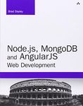 Node.js, MongoDB and AngularJS Web Development: The Definitive Guide to Building JavaScript-Based Web Applications from Server to Frontend (Developer's Library)