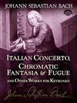 Italian Concerto, Chromatic Fantasia And Fugue (Dover Classical Piano Music)