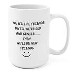 Funny Friendship Coffee Mugs - for Friends Sarcasm Cup with Sayings Motivational Mug Gift for Best Friend 15oz Novelty Mug