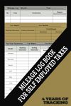 Mileage Log Book For Self Employed Taxes: 4 Years Of Tracking | Separate Business and Personal Mileage | Ideal Size for Small Business Owners | 2 Pages per Record | Compact 6" x 9" Size | Fits Most Glove Boxes for Easy Access