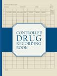 Controlled Drug Recording Book: A Controlled Drugs Record Book for All Administration of Controlled Substances, Perfect For Pharmacies, Hospital Nursing, Clinics, Nursing Homes and More.