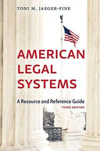 American Legal Systems: A Resource and Reference Guide, Third Edition