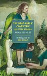 The Dead Girls' Class Trip: Selected Stories (New York Review Books Classics)