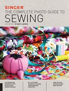 Singer: The Complete Photo Guide to Sewing, 3rd Edition