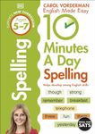 10 Minutes A Day Spelling, Ages 5-7 (Key Stage 1): Supports the National Curriculum, Helps Develop Strong English Skills