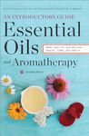 Essential Oils & Aromatherapy, an Introductory Guide