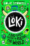 Loki: A Bad God's Guide to Ruling the World: The No. 1 bestselling series