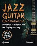 Jazz Guitar Fundamentals: How To Ge