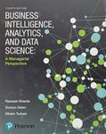 Business Intelligence, Analytics, and Data Science: A Managerial Perspective