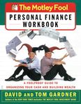 The Motley Fool Personal Finance Workbook: A Foolproof Guide to Organizing Your Cash and Building Wealth