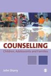 Counselling Children, Adolescents and Families: A Strengths-Based Approach