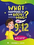 What Happens To My Body and Mind: A