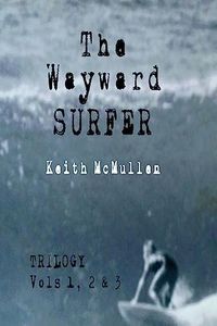 The Wayward Surfer: Vols 1, 2 &3