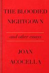 The Bloodied Nightgown and Other Essays