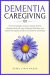 Dementia Caregiving 101: Practical 