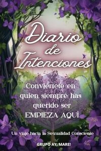 Diario de Intenciones (SEXUALIDAD CONSCIENTE)