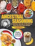 Ancestral Seasoning: A Culinary Jou