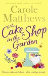 The Cake Shop in the Garden: The feel-good read about love, life, family and cake!