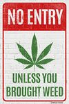 No Entry Unless You Brought Weed Poster