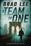 A Team of One: An Unsanctioned Asset Thriller: 1