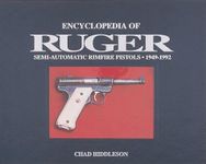 Encyclopedia of Ruger Semi-Automatic Rimfire Pistols, 1949-1992