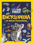 Little Kids First Encyclopedia of Almost Everything: Cool facts about space, science, volcanoes, dinosaurs, rockets, rocks and minerals and more! (National Geographic Kids)