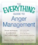 The Everything Guide to Anger Management: Proven Techniques to Understand and Control Anger