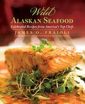Wild Alaskan Seafood: Celebrated Recipes from America's Top Chefs