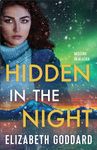 Hidden in the Night (Missing in Alaska Book #3): (Murder Investigation and Missing Person in Romantic Suspense Thriller Set in Picturesque Alaska)