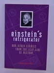 Einstein's Refrigerator: And Other Stories from the Flip Side of History