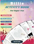 Billie Activity book for Super Fan: Unofficial Activities book for Billie Fans | Word search | Maze | Trivia | Brushes & Beats| Perfect for All Ages