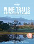 Lonely Planet Wine Trails - USA & Canada (Lonely Planet Food)