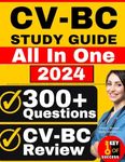 CV-BC Study Guide: All-in-One CV BC Review + 300 Practice Questions with Detailed Answer Explanation for the Cardiac Vascular Nursing Certification Exam (Contains 2 Full Length Practice Tests)